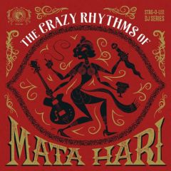 VARIOUS ARTISTS "The Crazy Rhythms Of Mata Hari: DJ Set Vol. 1" (2xLP)
