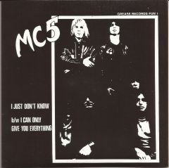 MC5 "I Can Only Give You Everything" 7"