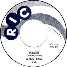 MERCY BABY "Pleadin'/ Don't Lie To Me" 7"