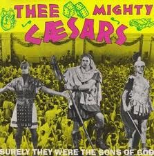 THEE MIGHTY CEASARS "Surely They Were The Sons Of God" LP
