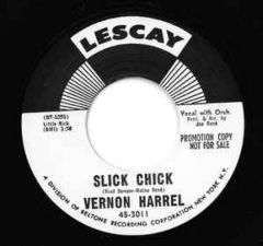 VERNON HARRELL "Slick Chick / Beg, Borrow And Steal" 7"