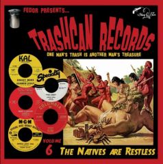 VARIOUS ARTISTS "Trashcan Records Volume 6: The Natives Are Restless" 10"