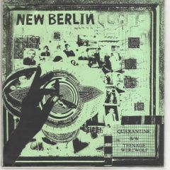 NEW BERLIN "Quarantine / Teenage Werewolf" 7" (Green cover)