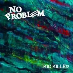 NO PROBLEM - KID KILLER 7"