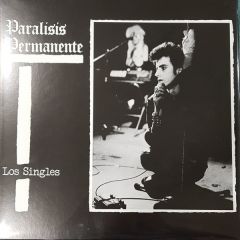 PARALISIS PERMANENTE - Los Singles LP