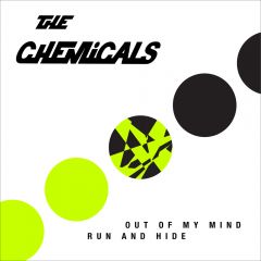 THE CHEMICALS "Out of My Mind" 7"