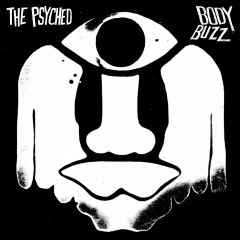 THE PSYCHED "Body Buzz" 12" (WHITE vinyl, LTD to 100)