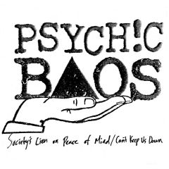 PSYCHIC BAOS "Society's Lien On Peace Of Mind / Can't Keep Us Down" 7"