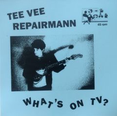 TEE VEE REPAIRMANN "What's On TV" LP