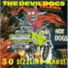 DEVIL DOGS "30 Sizzling Slabs!" CD