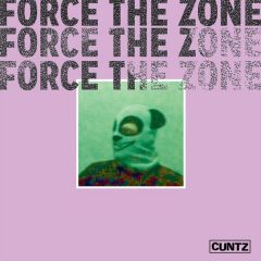 CUNTZ "Force The Zone" LP