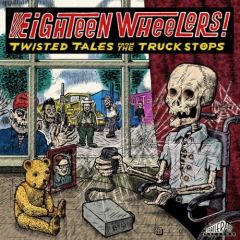 VARIOUS ARTISTS "Eighteen Wheelers: Twisted Tales from the Truck Stops" LP (Gatefold)