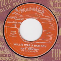 RAY GENTRY - Willie Was A Bad Boy 7"
