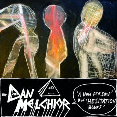 DAN MELCHIOR ""A Non Person" b/w "Hesitation Blues" 7"