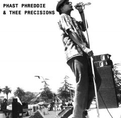 PHAST PHREDDIE & THEE PRECISIONS - "Hungry Freaks Daddy" b/w "What a Friend I Have in Whiskey" 7"