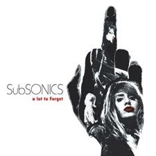 SUBSONICS 'A Lot to Forget' CD