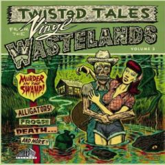 VARIOUS ARTISTS "Twisted Tales From The Vinyl Wastelands Vol. 3: Murder In The Swamp" LP (Gatefold)