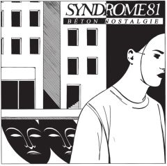 SYNDROME 81 - Béton Nostalgie  LP