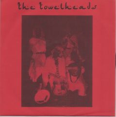THE TOWELHEADS "Hiding Out / Turbanator" 7" (Red Cover)
