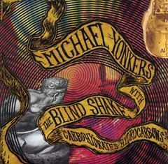 MICHAEL YONKERS & THE BLIND SHAKE "Carbohydrates Hydrocarbons" LP